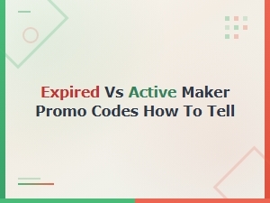 Expired vs Active Maker Promo Codes: How to Tell the Difference