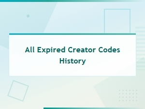 All Expired Creator Codes History – Complete Archive