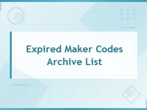 Expired Maker Codes Archive - Complete List of Past Codes