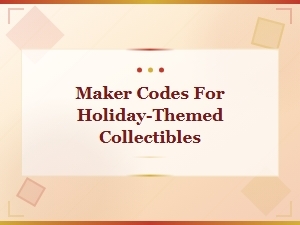 Holiday-Themed Collectible Maker Codes for Free Items and Rewards
