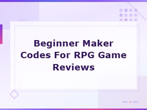 Beginner Maker Codes for Rpg Game Reviews and Rankings Guide